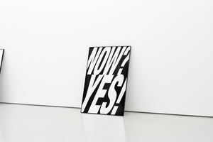 NOW? YES! 50x70cm